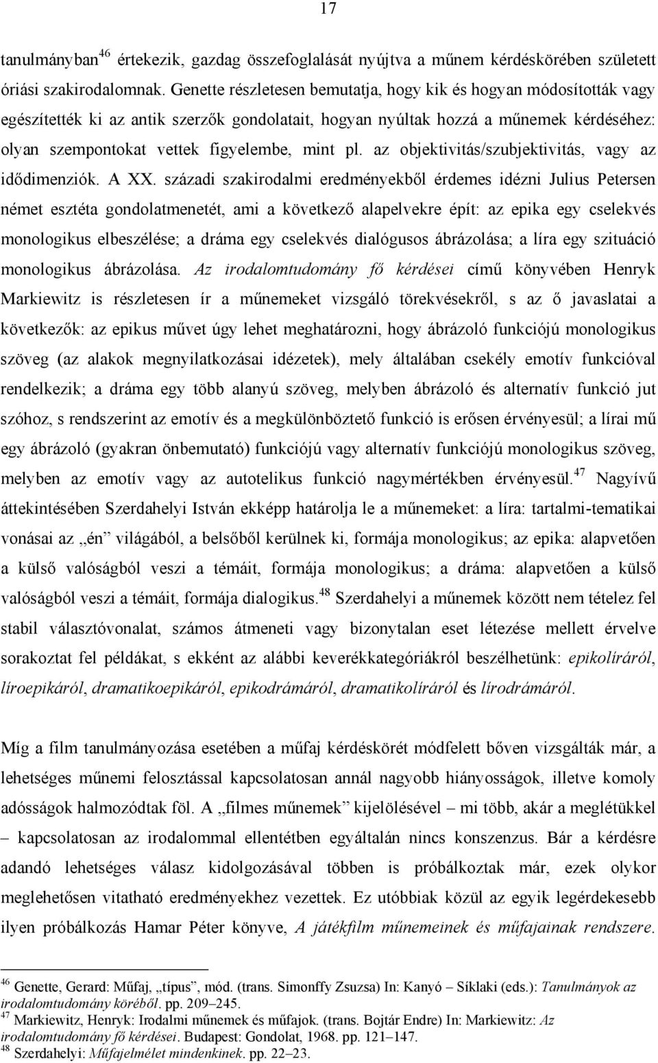 pl. az objektivitás/szubjektivitás, vagy az idődimenziók. A XX.