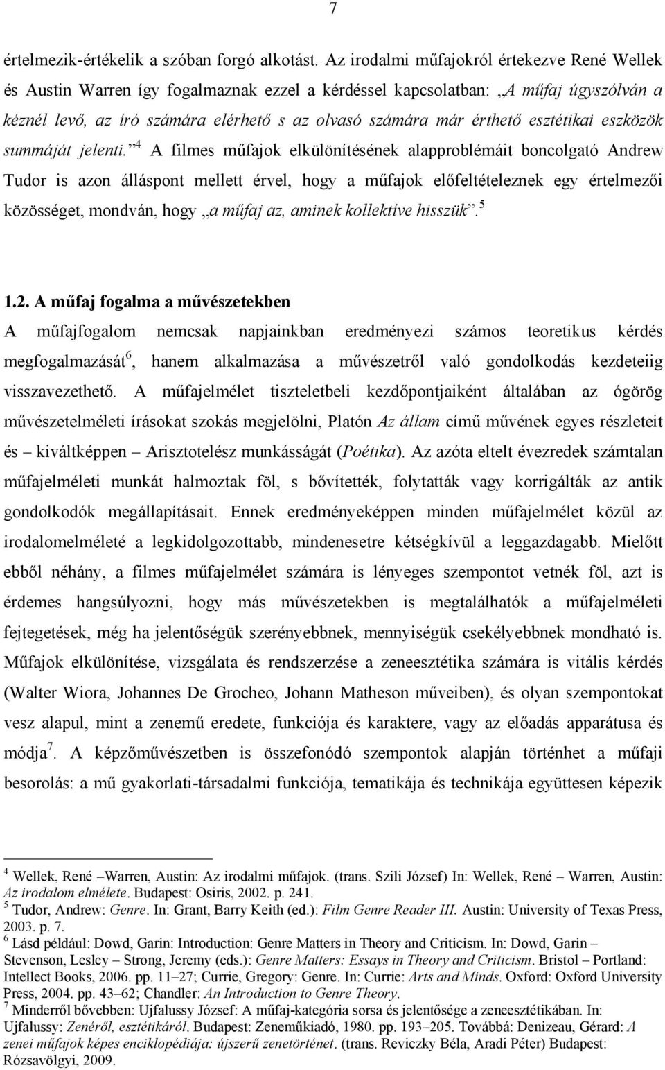 esztétikai eszközök summáját jelenti.