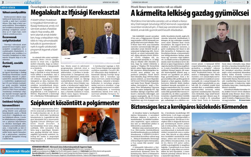 Összevonnak szolgáltatásokat Törvényi változások miatt januártól összevonják a gyermekjóléti szolgáltatás és a családsegítés feladatkörét.