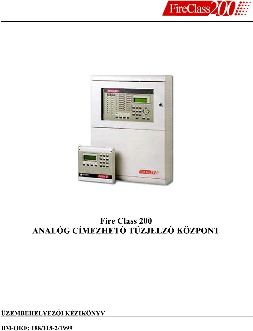 KÖZPONT ÜZEMBEHELYEZŐI