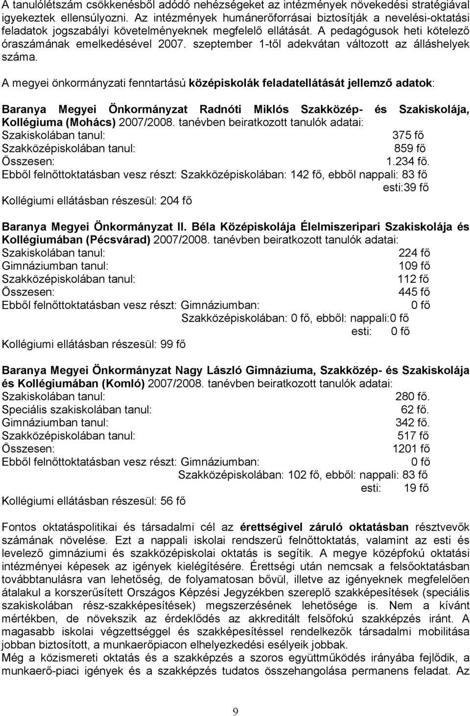 szeptember 1-től adekvátan változott az álláshelyek száma.