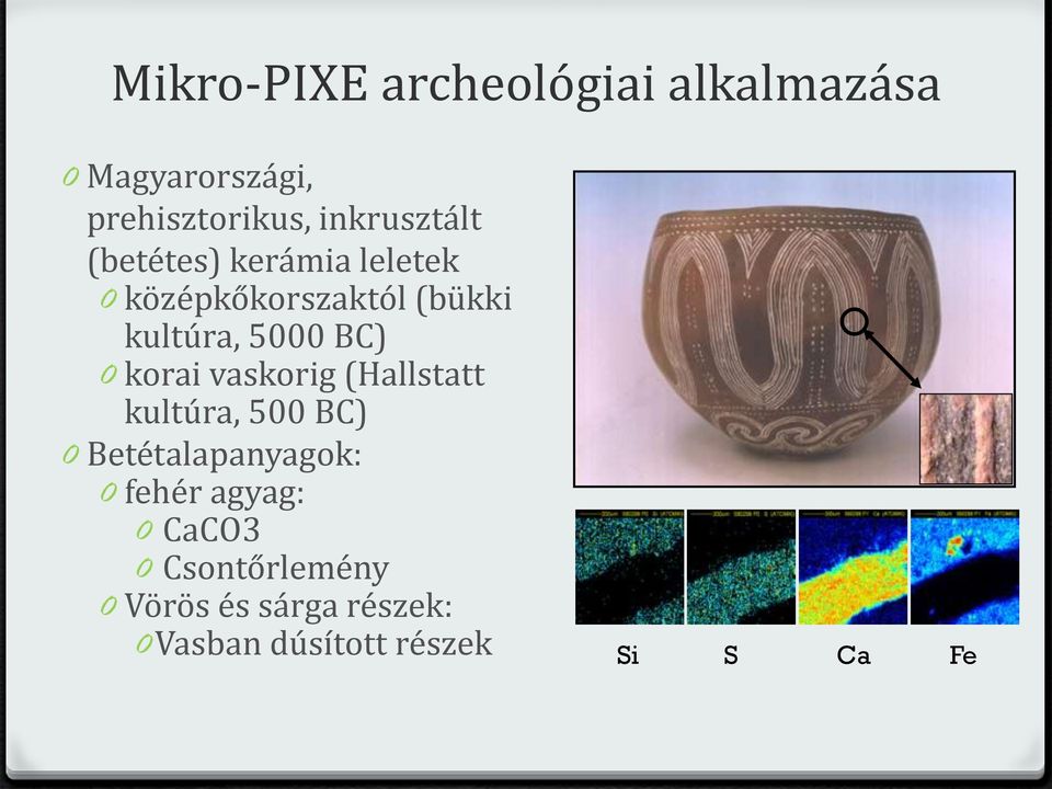 BC) 0 korai vaskorig (Hallstatt kultúra, 500 BC) 0 Betétalapanyagok: 0 fehér