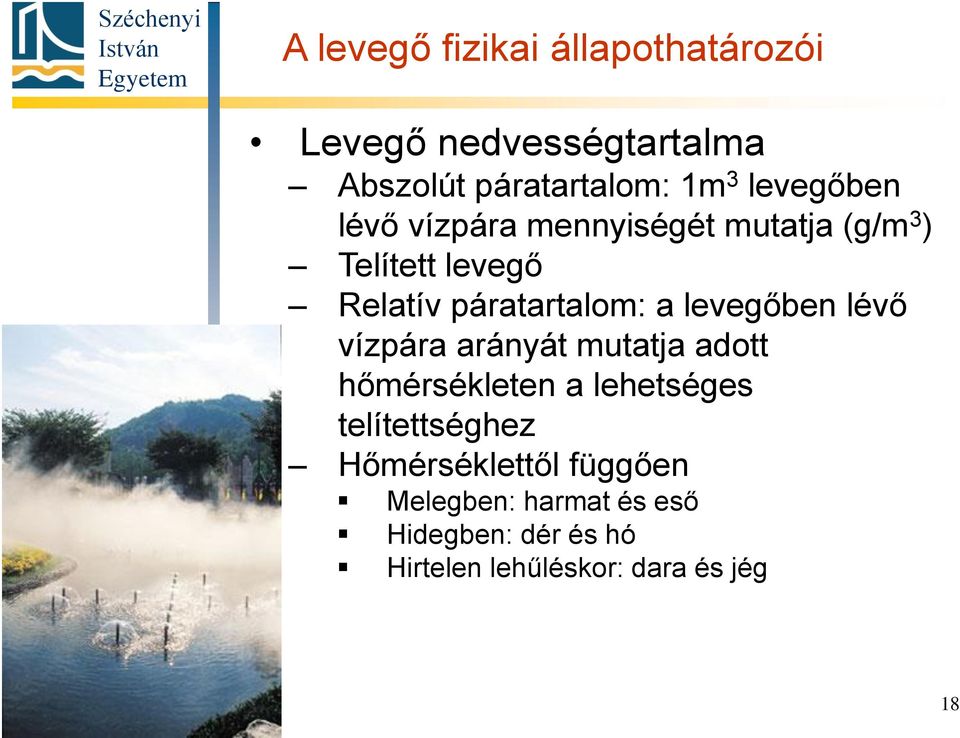 levegőben lévő vízpára arányát mutatja adott hőmérsékleten a lehetséges telítettséghez