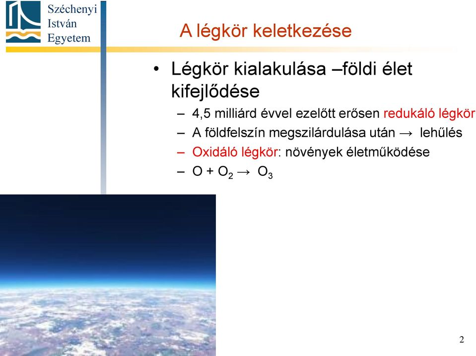 redukáló légkör A földfelszín megszilárdulása után