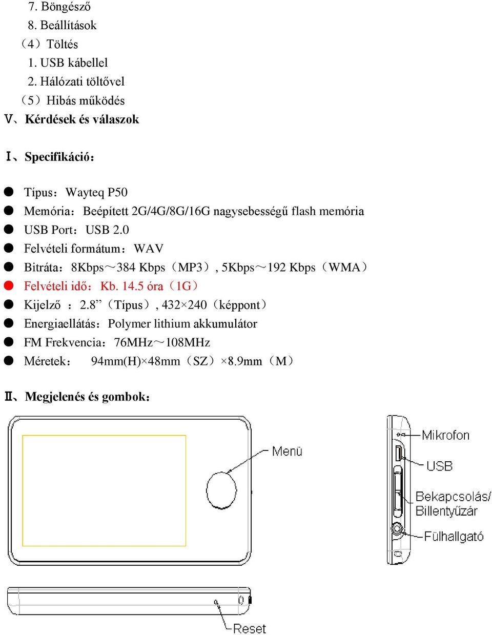 nagysebességű flash memória USB Port:USB 2.