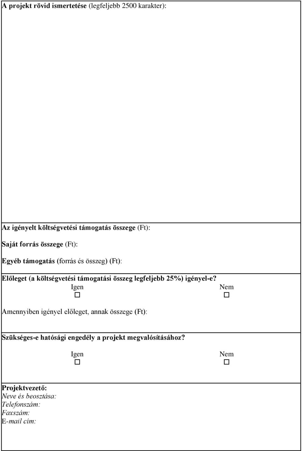 összeg legfeljebb 25%) igényel-e?