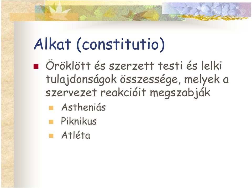 tulajdonságok összessége, melyek a