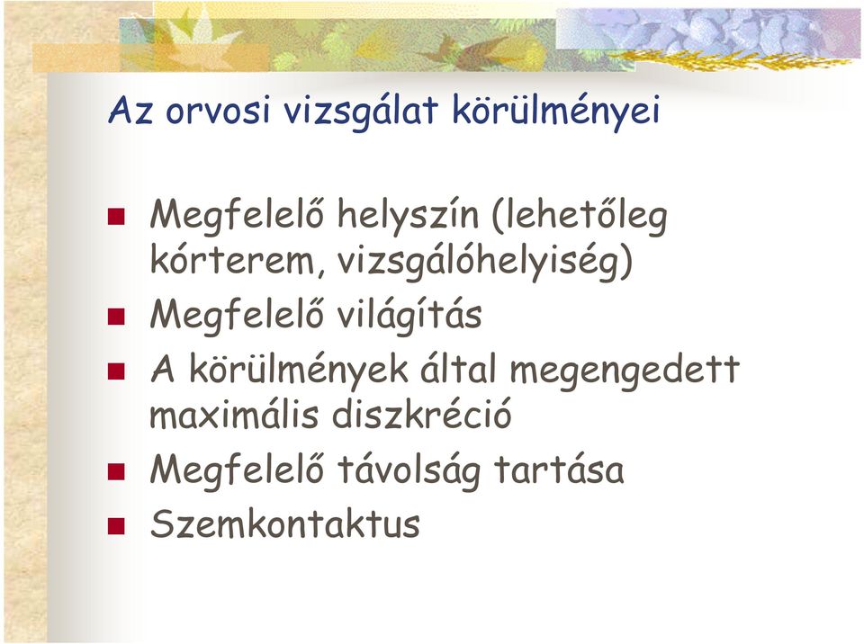világítás A körülmények által megengedett