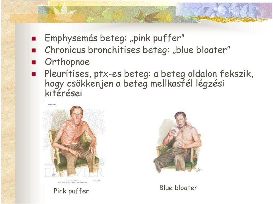 beteg: a beteg oldalon fekszik, hogy csökkenjen a