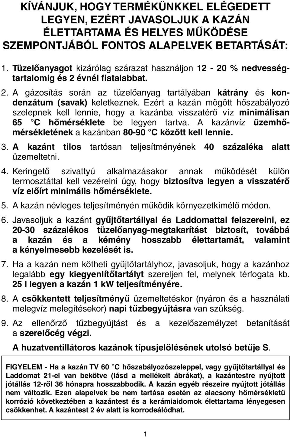 ózon érzékelés megfejt atmos kazán nyomás beállítás Központozás idővel  Hitelesítés