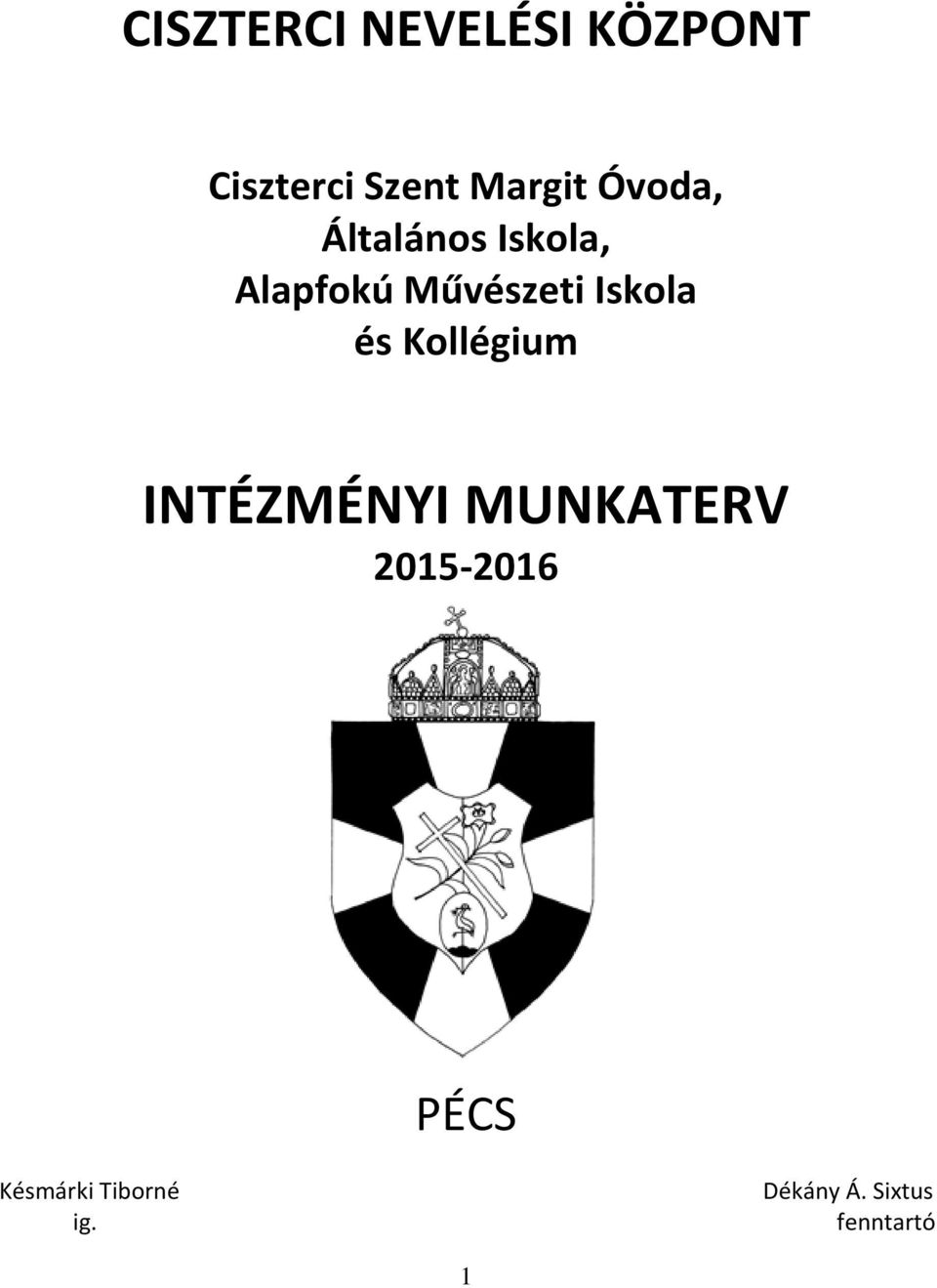 Iskola és Kollégium INTÉZMÉNYI MUNKATERV