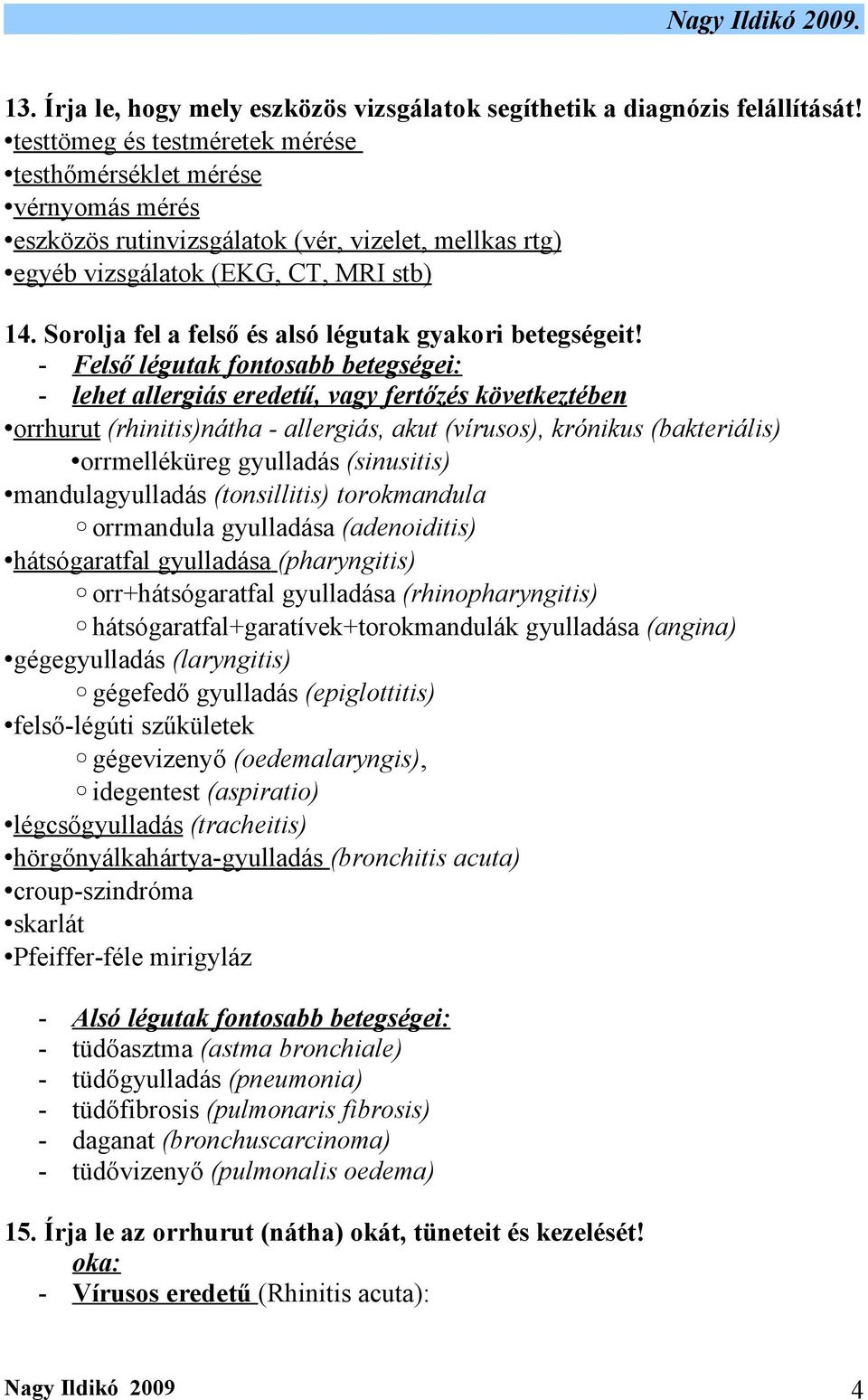 Sorolja fel a felső és alsó légutak gyakori betegségeit!