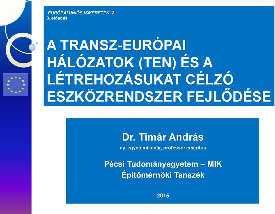 LÉTREHOZÁSUKAT CÉLZÓ ESZKÖZRENDSZER FEJLŐDÉSE Dr.