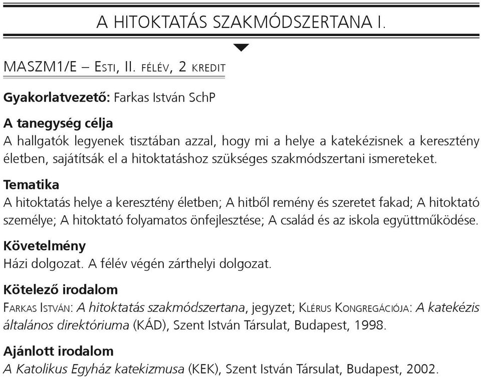 szakmódszertani ismereteket.