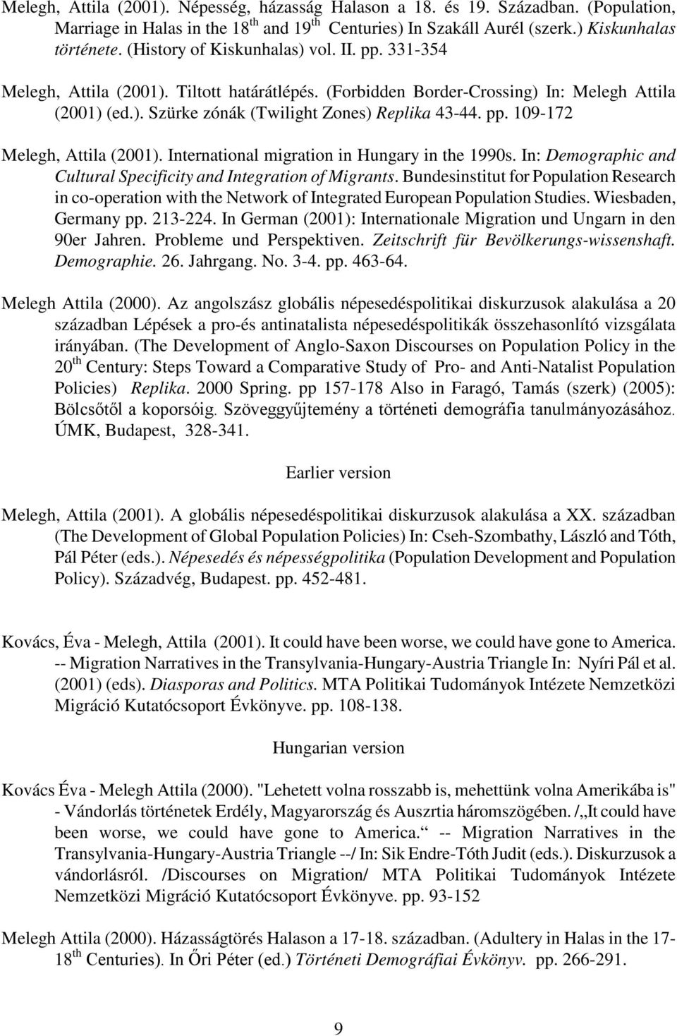 International migration in Hungary in the 1990s. In: Demographic and Cultural Specificity and Integration of Migrants.