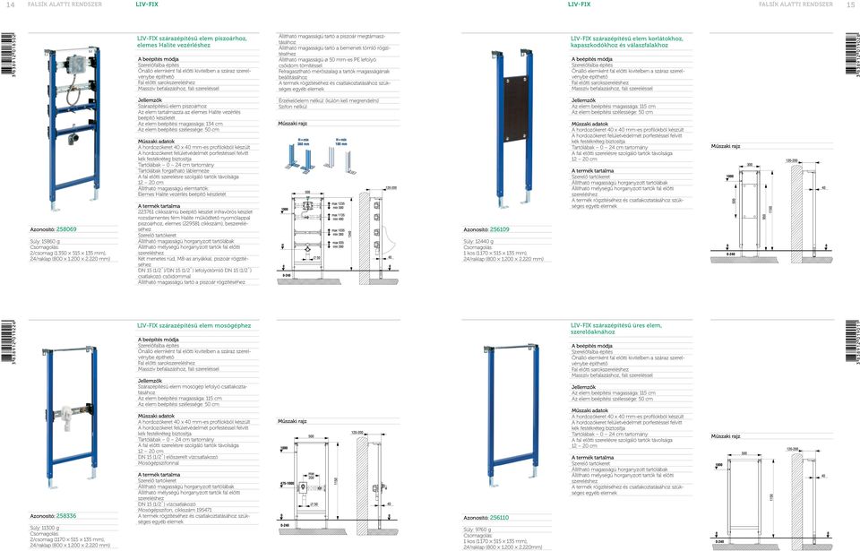 LIV-FIX szárazépítésű elem korlátokhoz, kapaszkodókhoz és válaszfalakhoz Fal előtti sarok Azonosító: 258069 Súly: 15860 g 2/csomag (1.350 515 135 mm), 24/raklap (800 1.200 2.
