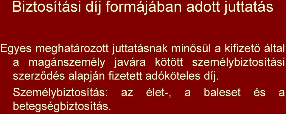 kötött személybiztosítási szerződés alapján fizetett adóköteles