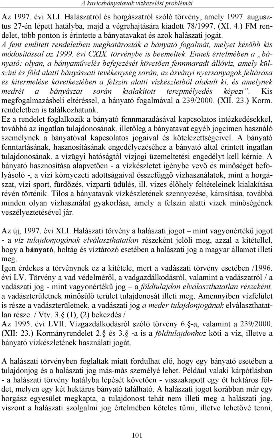 törvénybe is beemeltek.