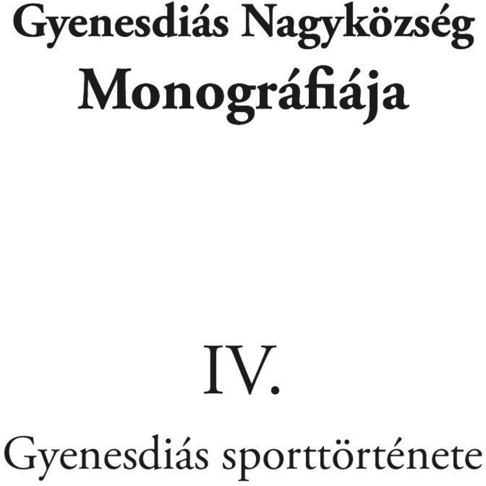 Monográfiája IV.