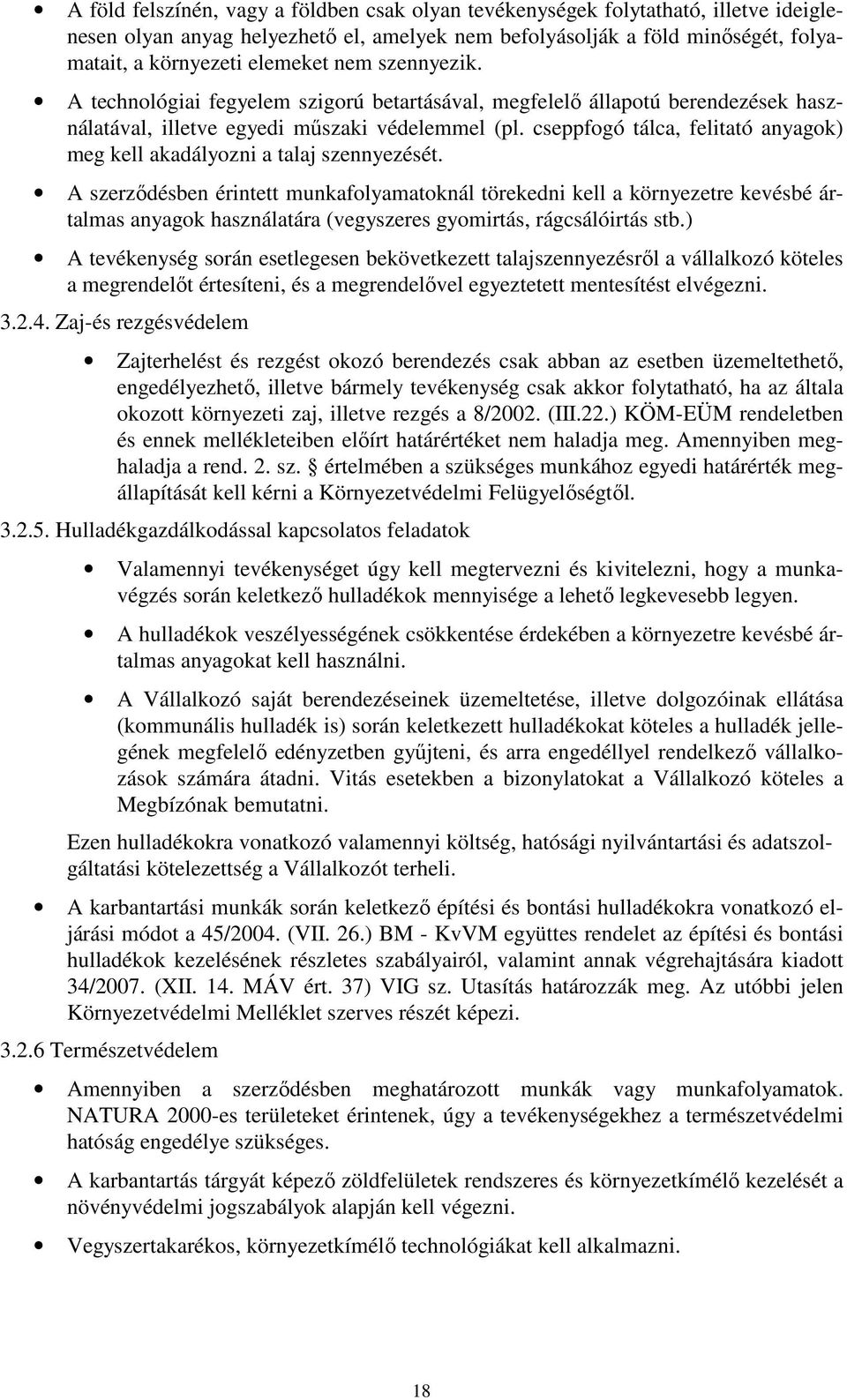 cseppfogó tálca, felitató anyagok) meg kell akadályozni a talaj szennyezését.