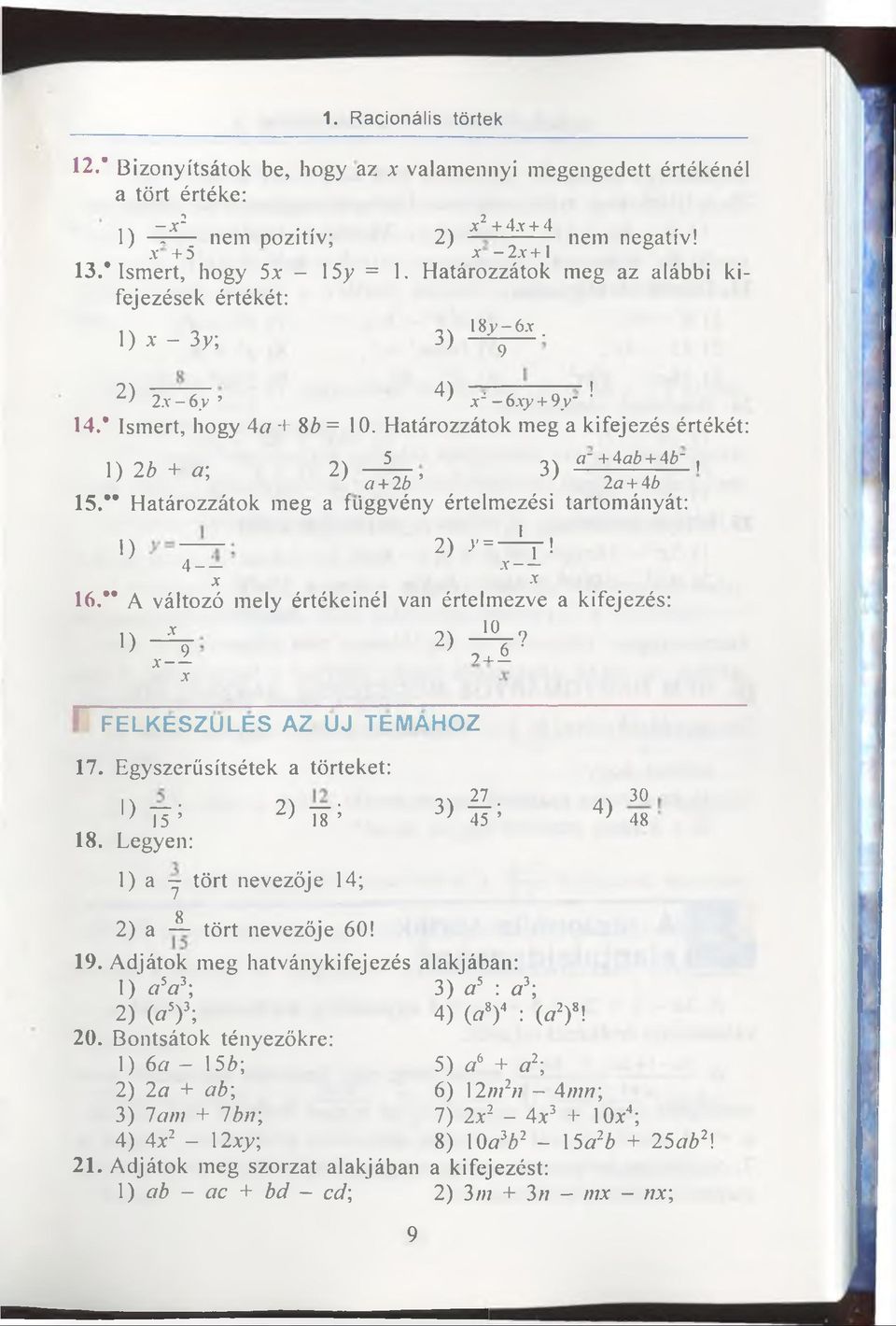 Határozzátok meg a kifejezés értékét: 5 ^ r + 4ab + 4b~ t 1)2 b + a; 2) a + 2b y 2 a+ 46 15. ** Határozzátok meg a fiiggvény értelmezési tartományát: d 2) v=~ 2t! 4 - x ---- * * 16.