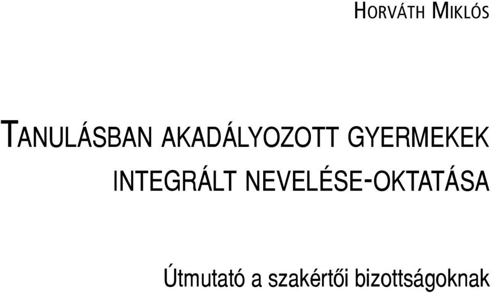 INTEGRÁLT NEVELÉSE-OKTATÁSA