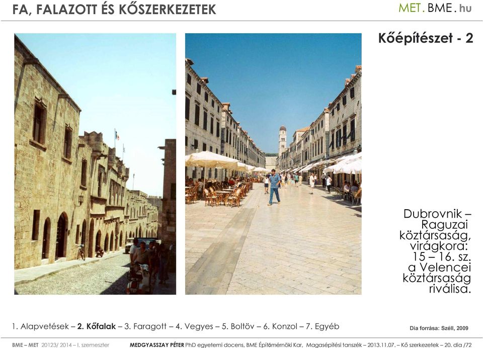 szemeszter MEDGYASSZAY PÉTER PhD egyetemi docens, BME