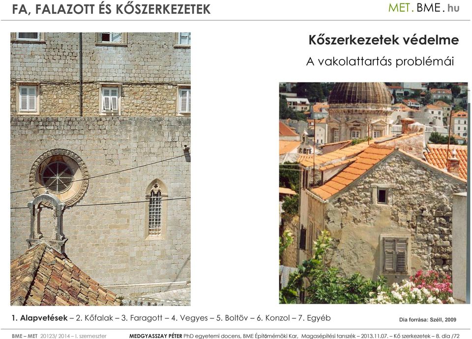 szemeszter MEDGYASSZAY PÉTER PhD egyetemi docens,