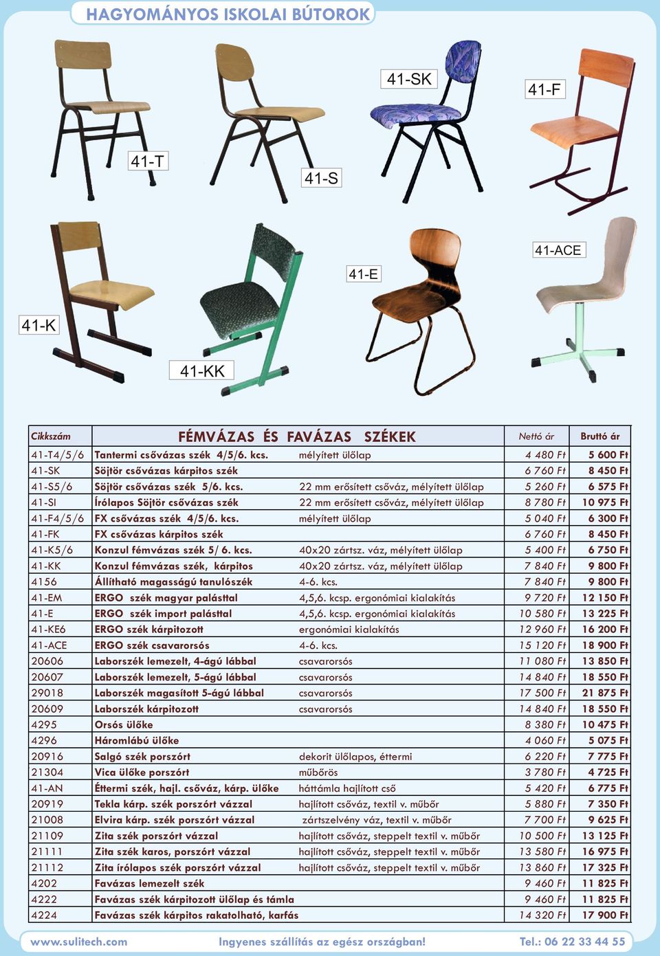 mélyített ülőlap Söjtör csővázas kárpitos szék Söjtör csővázas szék 5/6. kcs.