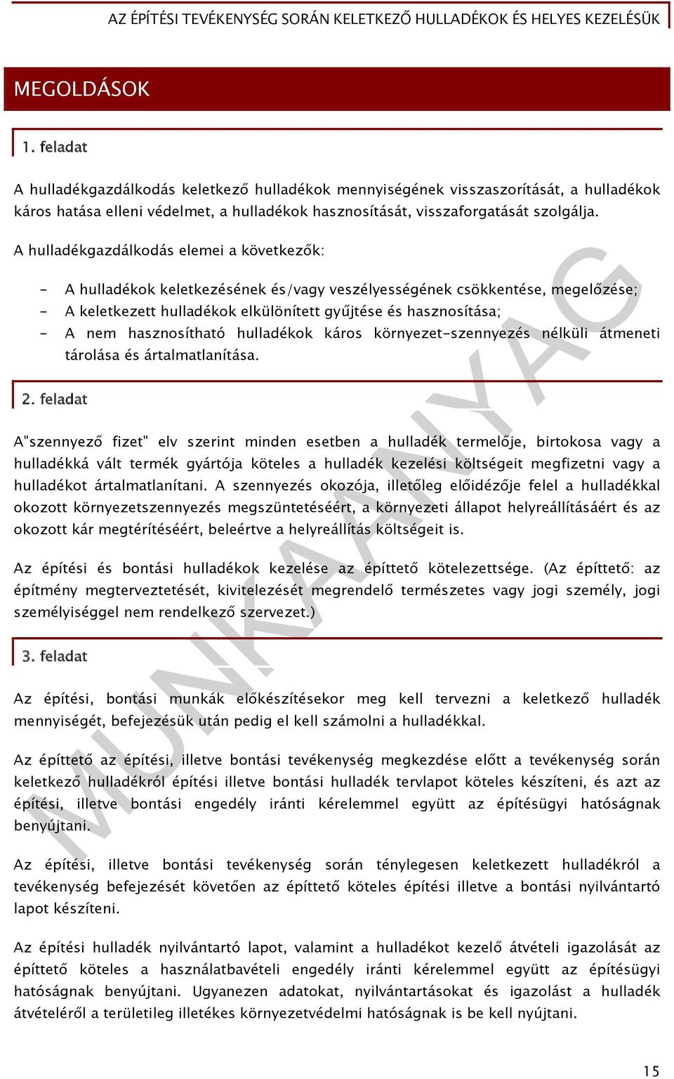 hasznosítható hulladékok káros környezet-szennyezés nélküli átmeneti 2. feladat tárolása és ártalmatlanítása.