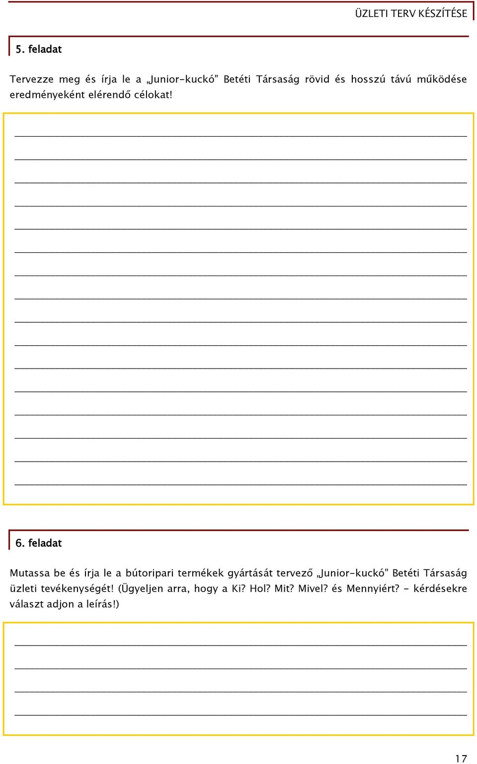 feladat Mutassa be és írja le a bútoripari termékek gyártását tervező Junior-kuckó