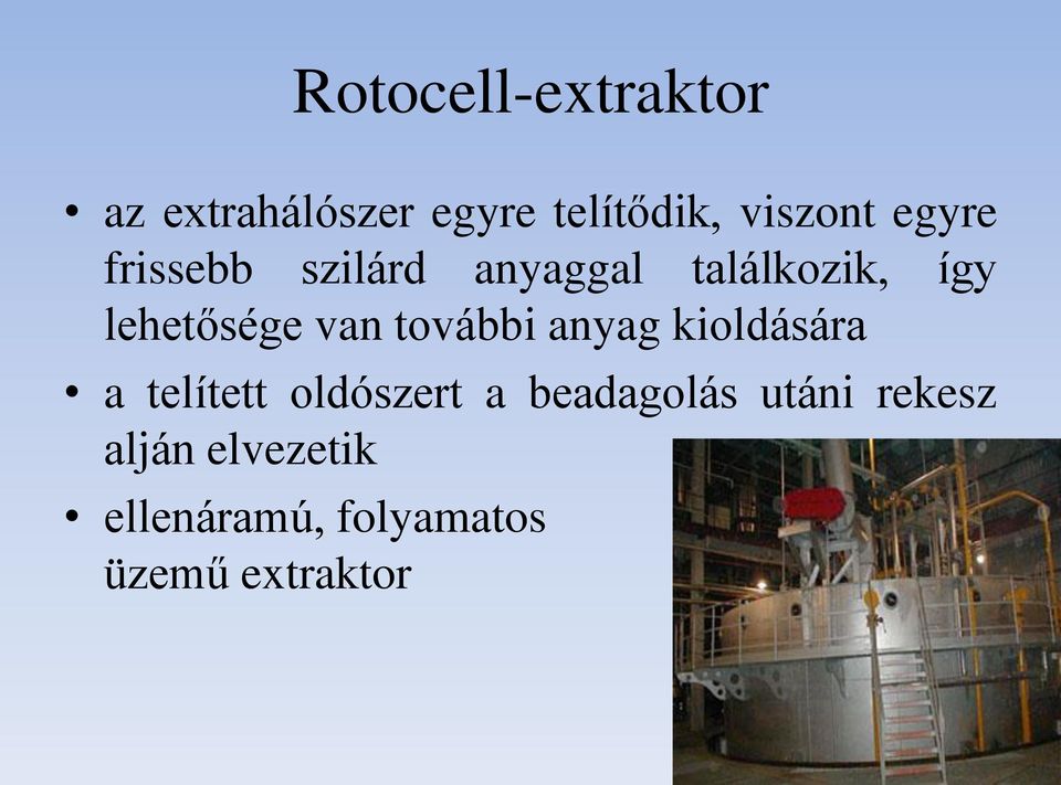 további anyag kioldására a telített oldószert a beadagolás