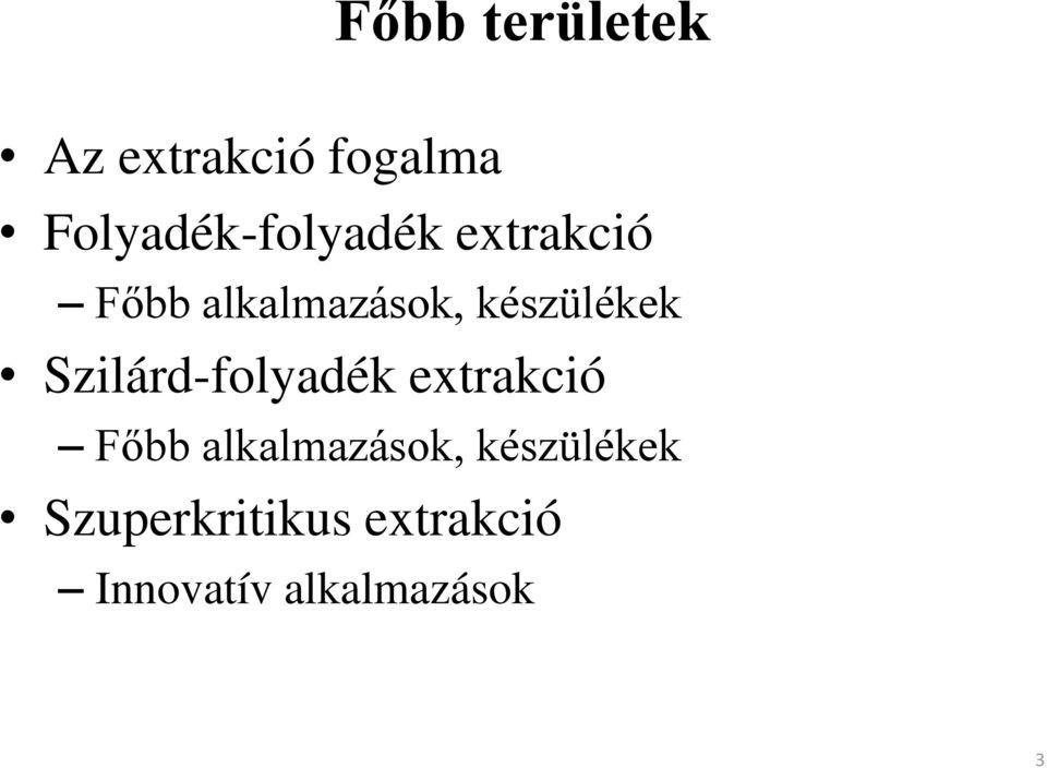 készülékek Szilárd-folyadék extrakció Főbb