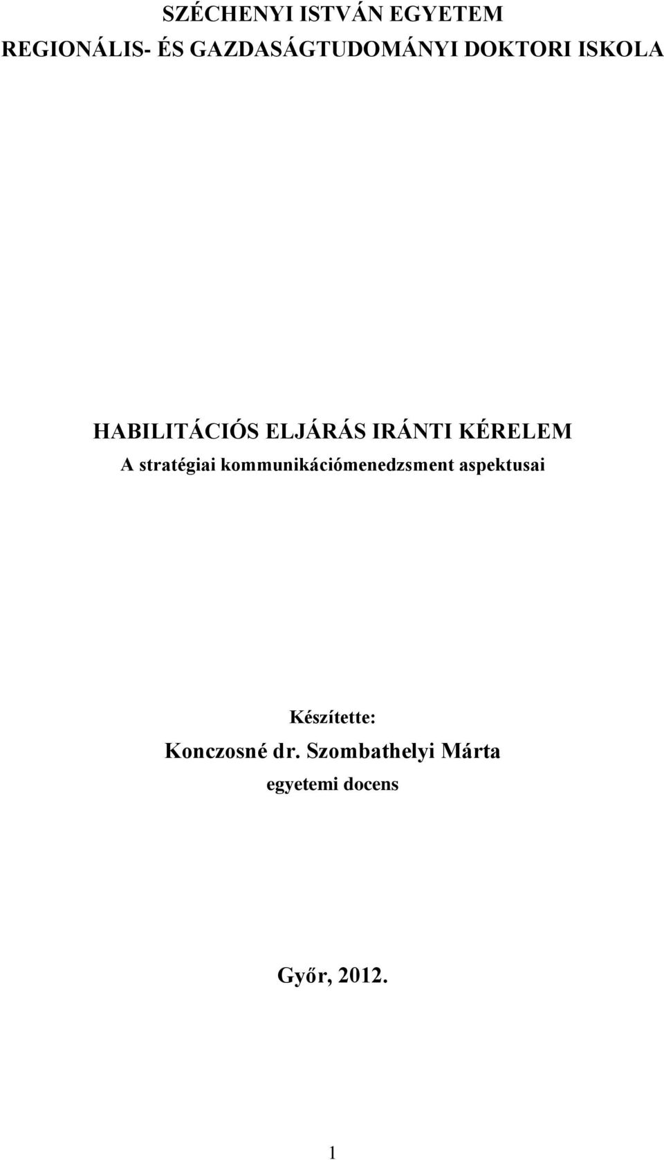 stratégiai kommunikációmenedzsment aspektusai Készítette:
