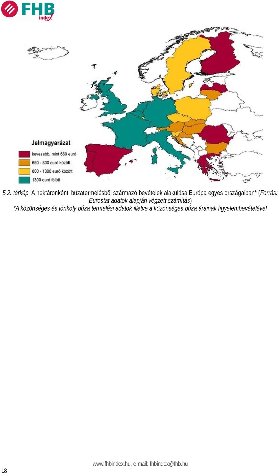 Európa egyes országaiban* (Forrás: Eurostat adatok alapján