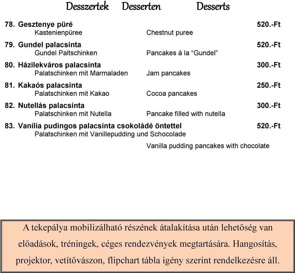 -Ft Palatschinken mit Nutella Pancake filled with nutella 83. Vanília pudingos palacsinta csokoládé öntettel 520.