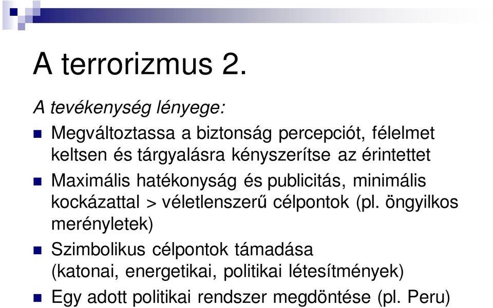 kényszerítse az érintettet Maximális hatékonyság és publicitás, minimális kockázattal >