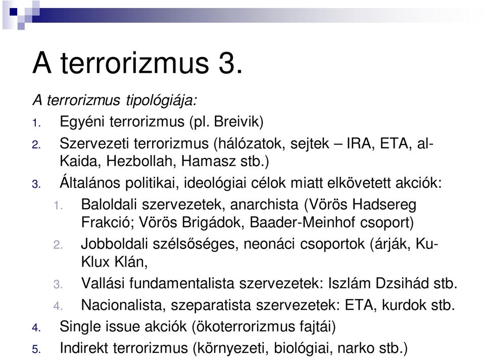 Baloldali szervezetek, anarchista (Vörös Hadsereg Frakció; Vörös Brigádok, Baader-Meinhof csoport) 2.