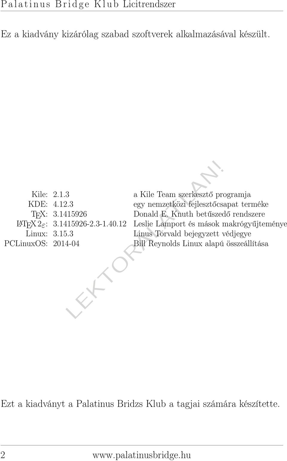 Knuth betűszedő rendszere L A TEX 2ε: 3.14159