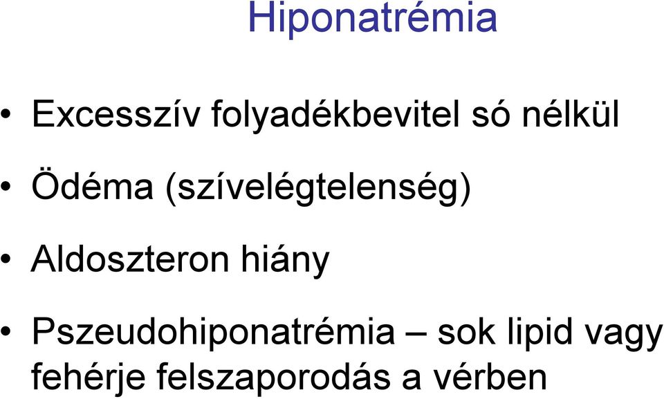 Aldoszteron hiány Pszeudohiponatrémia