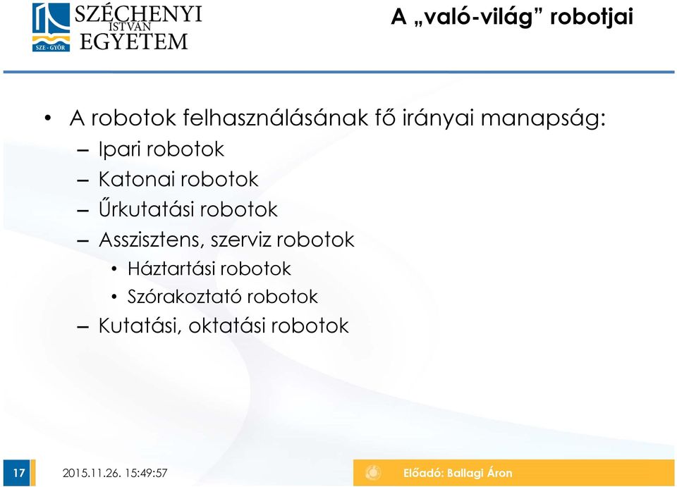 Űrkutatási robotok Asszisztens, szerviz robotok