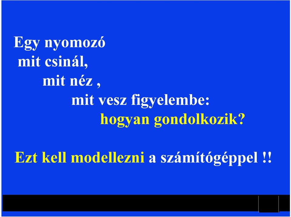 hogyan gondolkozik?