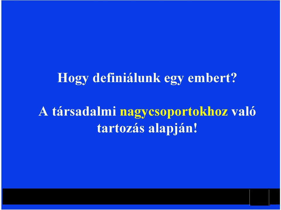 Hogy definiálunk egy embert?