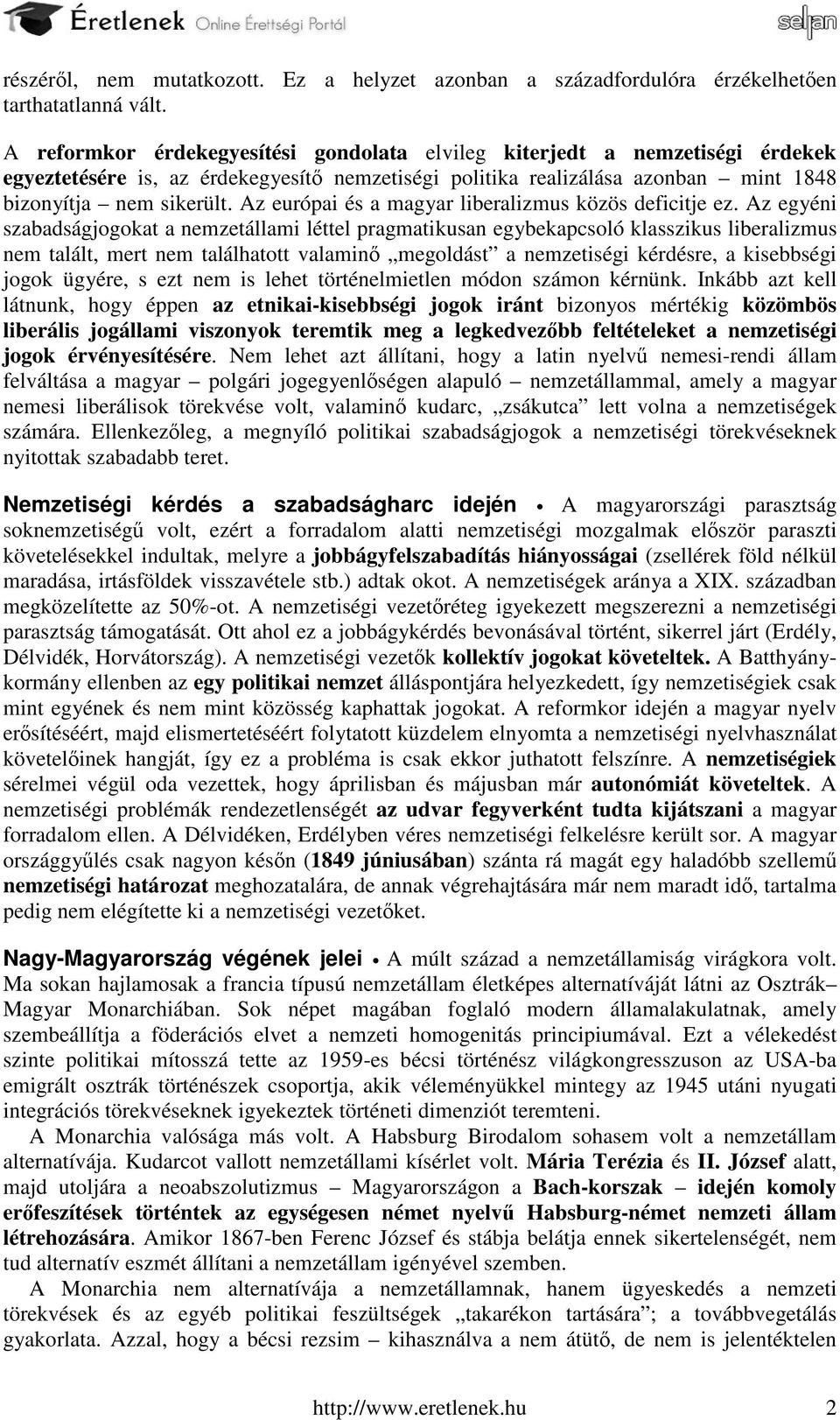 Az európai és a magyar liberalizmus közös deficitje ez.