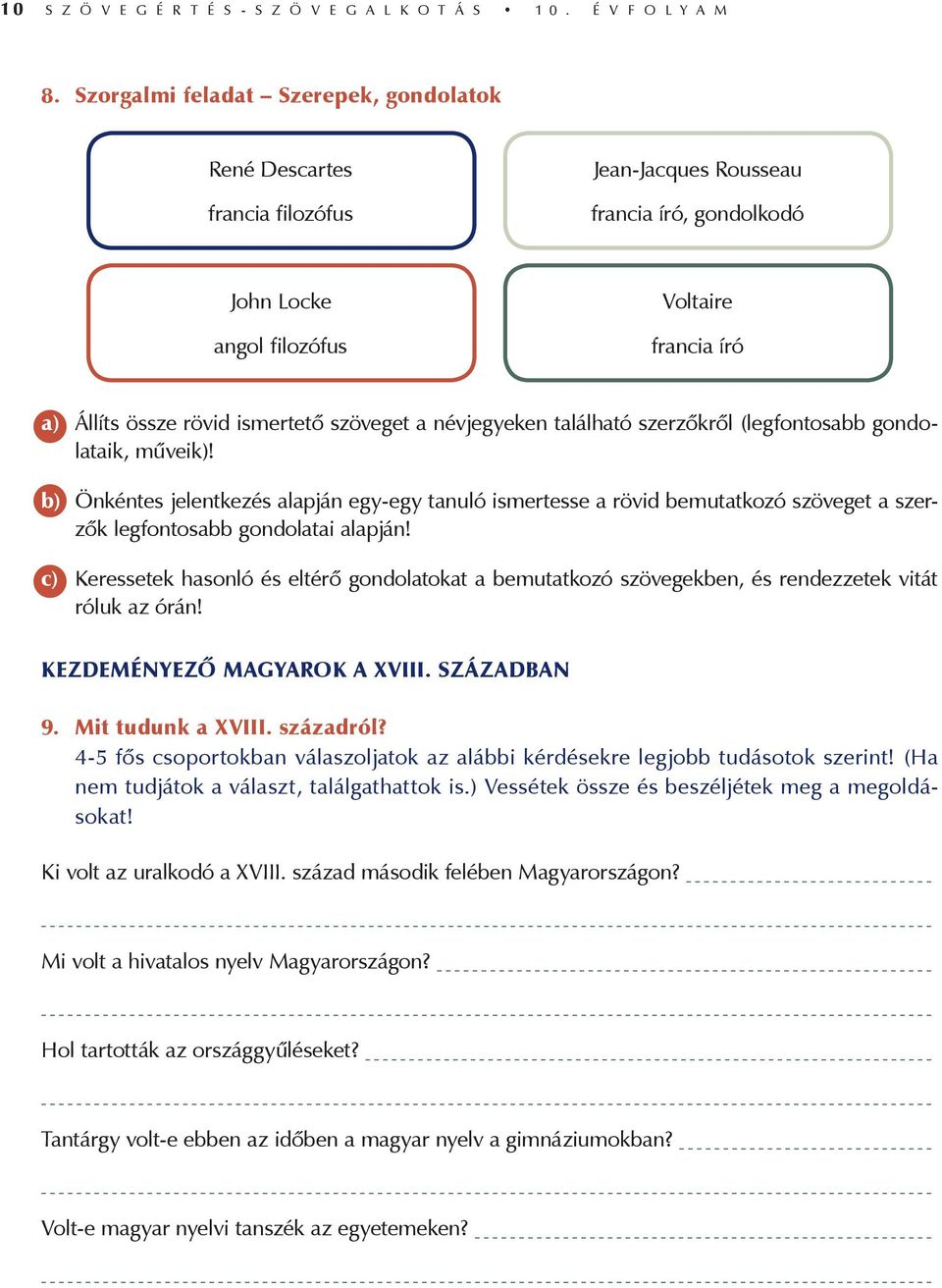 szöveget a névjegyeken található szerzőkről (legfontosabb gondolataik, műveik)!