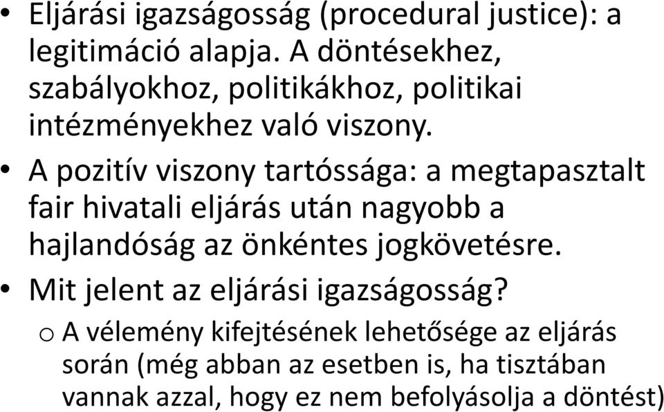 A pozitív viszony tartóssága: a megtapasztalt fair hivatali eljárás után nagyobb a hajlandóság az önkéntes