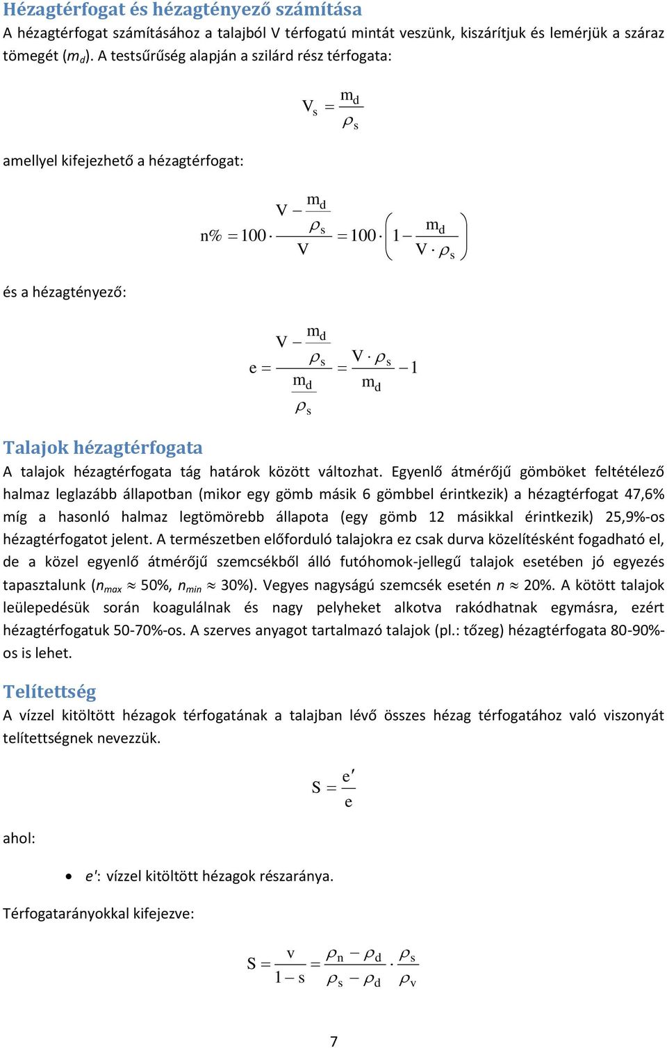 talajok hézagtérfogata tág határok között áltozhat.