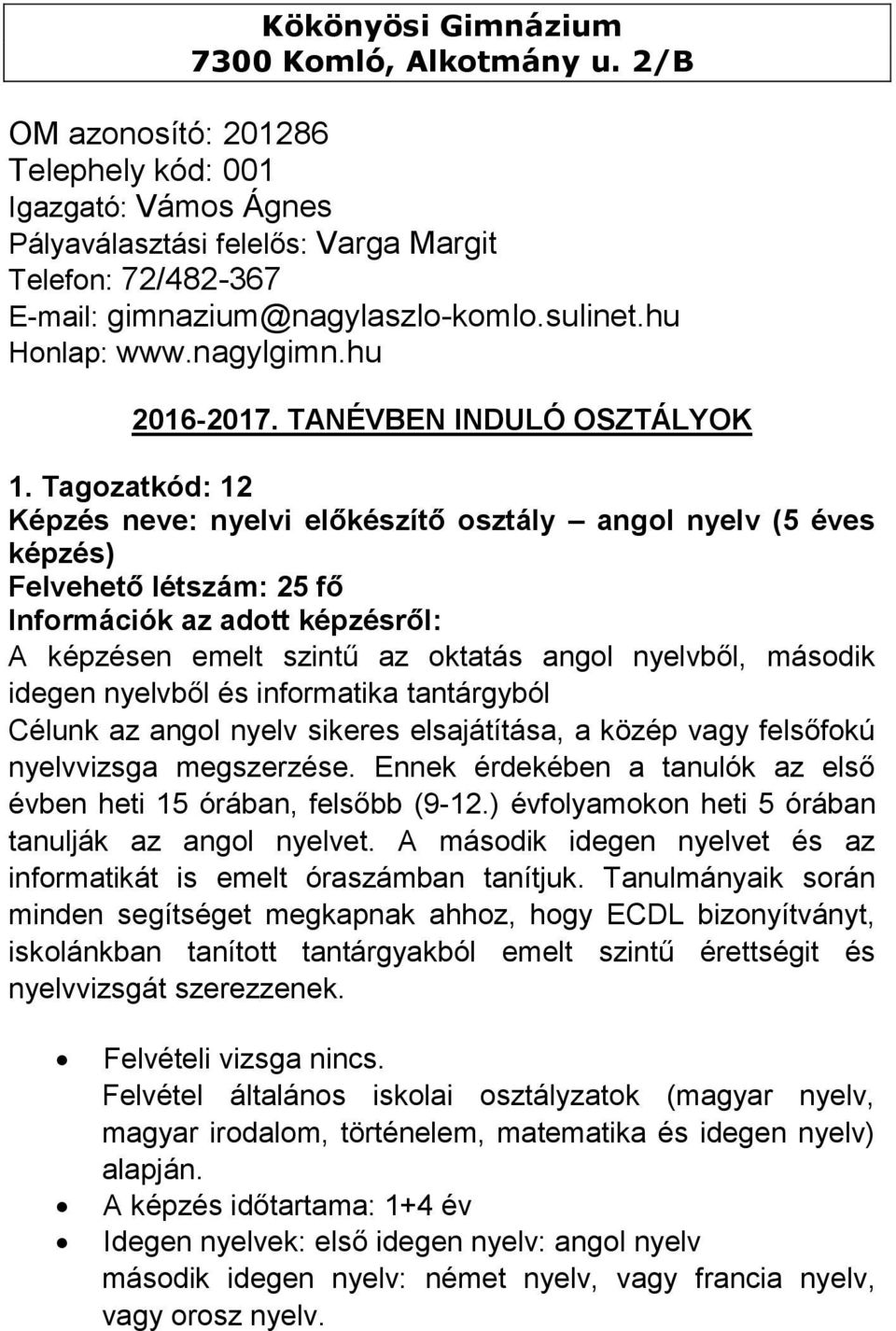 hu 2016-2017. TANÉVBEN INDULÓ OSZTÁLYOK 1.