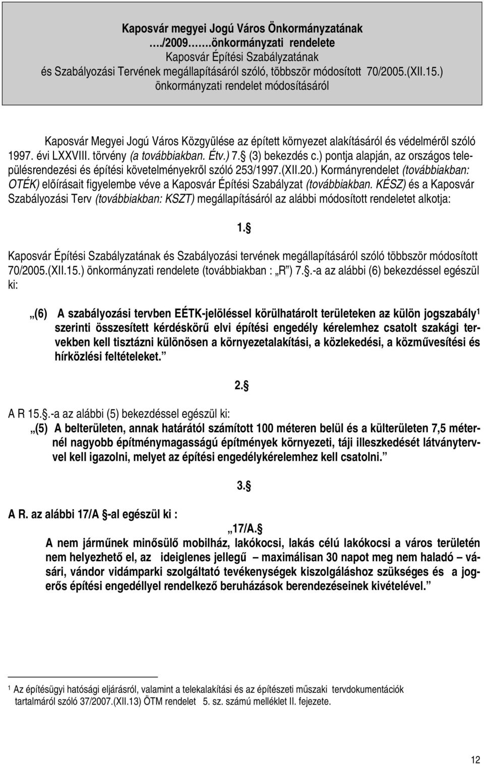 ) pontja alapján, az országos településrendezési és építési követelményekről szóló 253/1997.(XII.20.