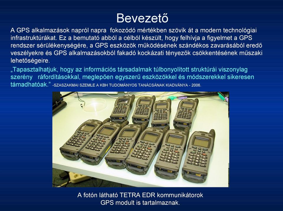 GPS alkalmazásokból fakadó kockázati tényezők csökkentésének műszaki lehetőségeire.